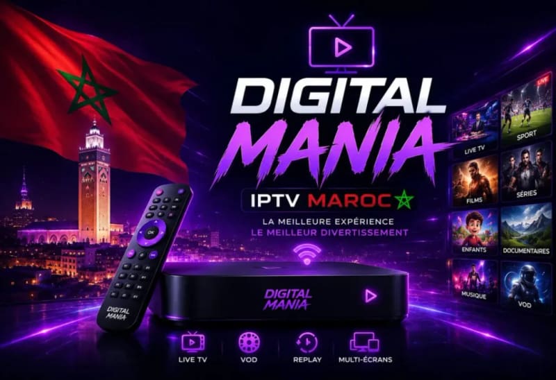 Digitalmania IPTV — chaînes live, sport, films et 4K au Maroc